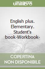 English plus. Elementary. Student's book-Workbook-