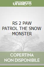 RS 2 PAW PATROL THE SNOW MONSTER libro