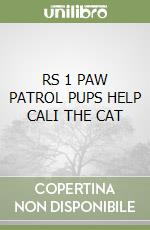 RS 1 PAW PATROL PUPS HELP CALI THE CAT libro