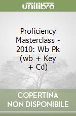 Proficiency Masterclass - 2010: Wb Pk (wb + Key + Cd) libro