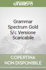 Grammar Spectrum Gold S/c Versione Scaricabile libro