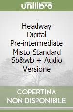 Headway Digital Pre-intermediate Misto Standard Sb&wb + Audio Versione libro