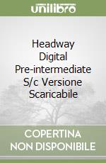 Headway Digital Pre-intermediate S/c Versione Scaricabile libro