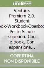 Venture. Premium 2.0. Student book-Workbook-Openbook. Per le Scuole superiori. Con e-book. Con espansione online. Vol. 1 libro usato