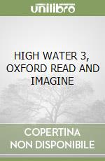 HIGH WATER 3, OXFORD READ AND IMAGINE