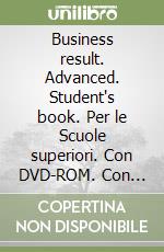 Business result. Advanced. Student's book. Per le Scuole superiori. Con DVD-ROM. Con espansione online libro