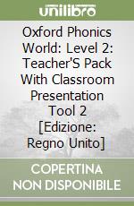 Oxford Phonics World: Level 2: Teacher'S Pack With Classroom Presentation Tool 2 [Edizione: Regno Unito] libro