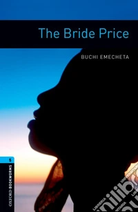 The bride price. Oxford Bookworms Library. Level 5 libro