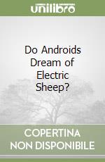 Do Androids Dream of Electric Sheep?