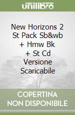 New Horizons 2 St Pack Sb&wb + Hmw Bk + St Cd Versione Scaricabile libro