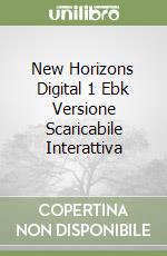 New Horizons Digital 1 Ebk Versione Scaricabile Interattiva libro