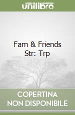 Fam & Friends Str: Trp libro