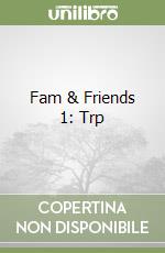 Fam & Friends 1: Trp libro