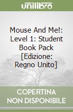 Mouse And Me!: Level 1: Student Book Pack [Edizione: Regno Unito] libro