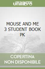 MOUSE AND ME 3 STUDENT BOOK PK libro