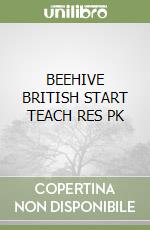 BEEHIVE BRITISH START TEACH RES PK libro