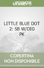 LITTLE BLUE DOT 2: SB W/DIG PK libro