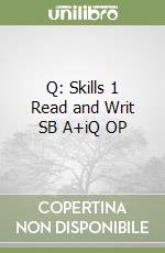 Q: Skills 1 Read and Writ SB A+iQ OP libro