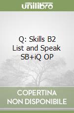 Q: Skills B2 List and Speak SB+iQ OP libro