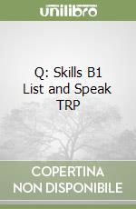 Q: Skills B1 List and Speak TRP libro