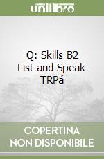 Q: Skills B2 List and Speak TRPá libro