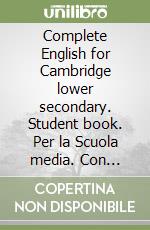 Complete English for Cambridge lower secondary. Student book. Per la Scuola media. Con e-book. Con espansione online. Vol. 9 libro