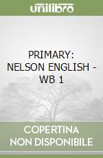 PRIMARY: NELSON ENGLISH - WB 1 libro