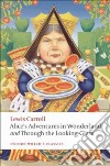 Alice's Adventures in Wonderland and Through the Looking-Glass and What Alice Found There libro di Carroll Lewis