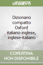 Dizionario compatto Oxford italiano-inglese, inglese-italiano libro