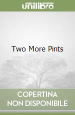 Two More Pints