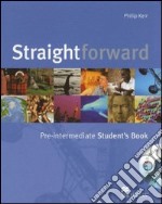 Straightforward. Pre-intermediate. Student's book. Per le Scuole superiori. Con CD-ROM