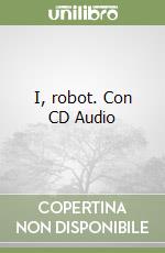 I, robot. Con CD Audio libro