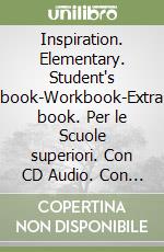 Inspiration. Elementary. Student's book-Workbook-Extra book. Per le Scuole superiori. Con CD Audio. Con CD-ROM libro