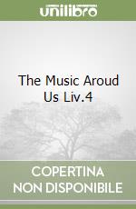 The Music Aroud Us Liv.4 libro