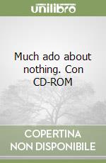 Much ado about nothing. Con CD-ROM libro