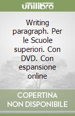 Writing paragraph. Per le Scuole superiori. Con DVD. Con espansione online