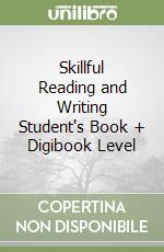 Skillful Reading and Writing Student's Book + Digibook Level