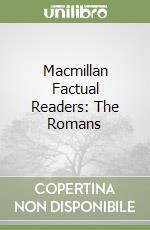 Macmillan Factual Readers: The Romans libro