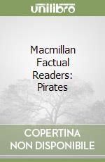 Macmillan Factual Readers: Pirates libro