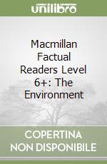 Macmillan Factual Readers Level 6+: The Environment libro