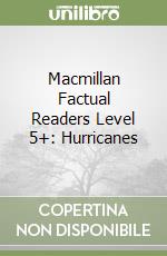 Macmillan Factual Readers Level 5+: Hurricanes libro