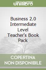 Business 2.0 Intermediate Level Teacher's Book Pack