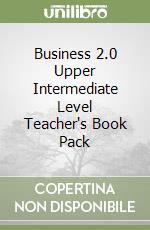 Business 2.0 Upper Intermediate Level Teacher's Book Pack libro