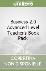 Business 2.0 Advanced Level Teacher's Book Pack libro