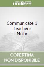 Communicate 1 Teacher's Multir libro