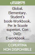 Global. Elementary. Student's book-Workbook. Per le Scuole superiori. Con DVD: E-workbook. Con espansione online libro