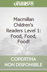 Macmillan Children's Readers Level 1: Food, Food, Food! libro