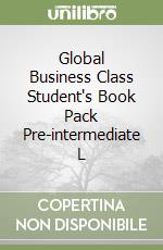 Global Business Class Student's Book Pack Pre-intermediate L libro