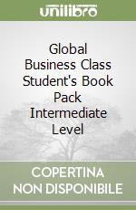 Global Business Class Student's Book Pack Intermediate Level libro