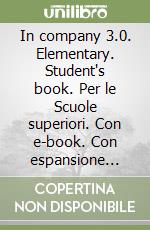 In company 3.0. Elementary. Student's book. Per le Scuole superiori. Con e-book. Con espansione online libro